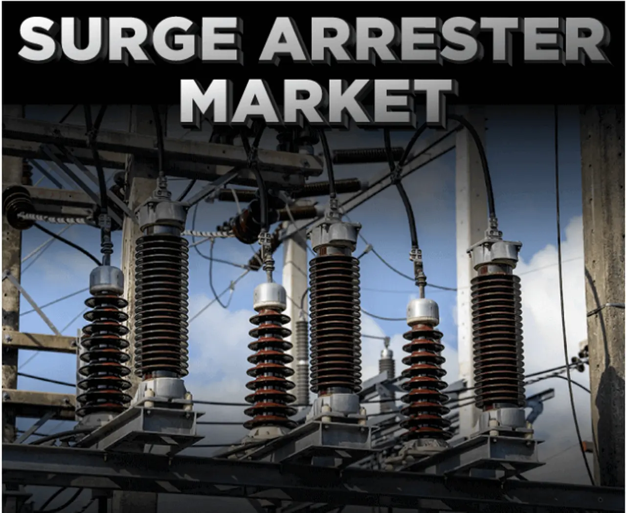 Key Factors Shaping the Surge Arrester Market: Industry Trends, Challenges, and Competitive Landscape