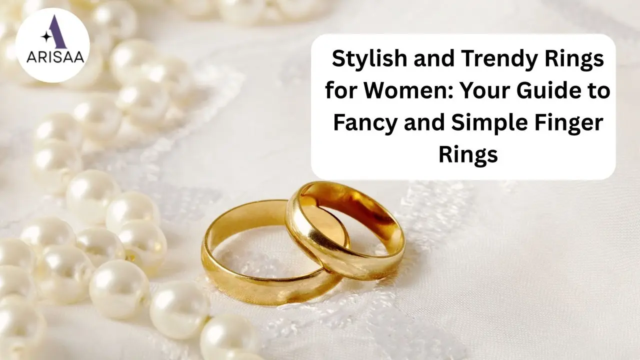 Trendy Rings for Women: Stylish and Fancy Finger Rings