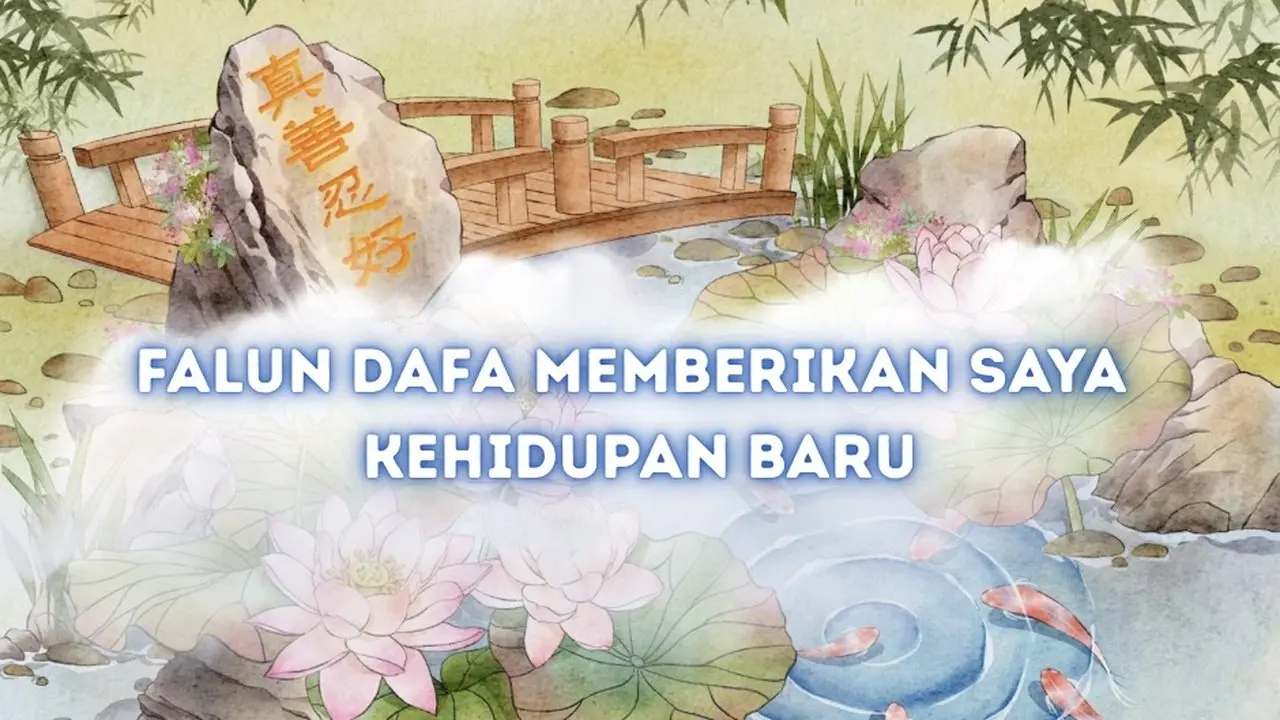Falun Dafa Memberikan Saya Kehidupan Baru