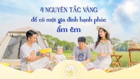 4 nguyên tắc vàng để có một gia đình hạnh phúc, ấm êm | Liên Hoa