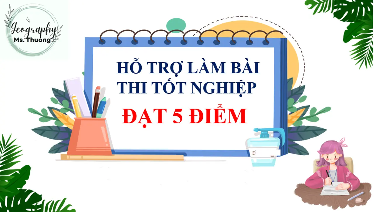 HỖ TRỢ THI TỐT NGHIỆP (ĐẠT 5 ĐIỂM)