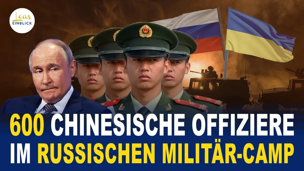 Der Ukraine-Krieg: 600 chinesische Offiziere im russischen Militär-Camp