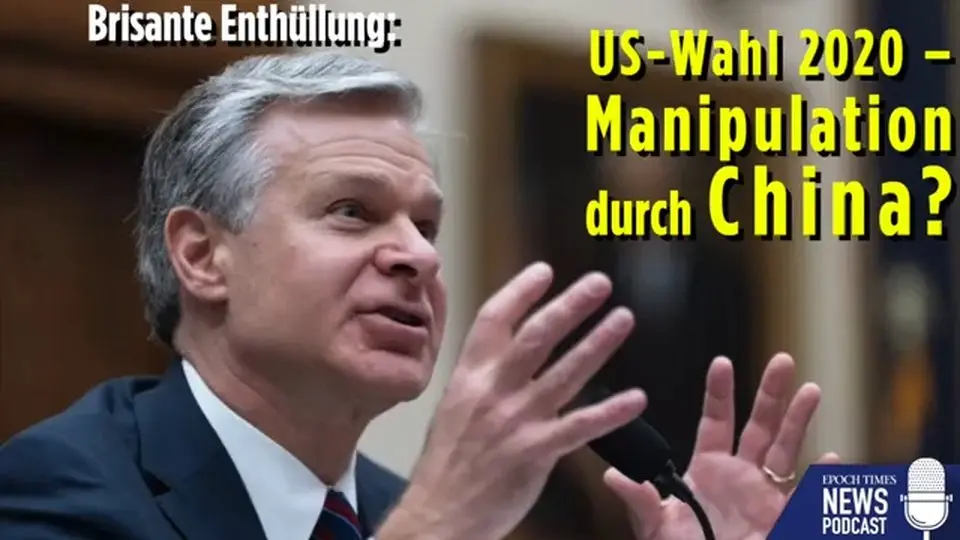 Brisante Enthüllung: FBI zog 2020 Bericht zu Wahlmanipulation durch China zurück – um Chef zu schützen | Nr. 7756