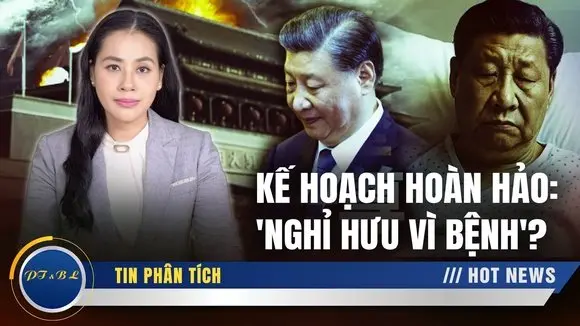 KẾ HOẠCH HOÀN HẢO? ĐCSTQ dàn dựng kịch bản 'NGHỈ HƯU VÌ BỆNH' cho Tập Cận Bình?