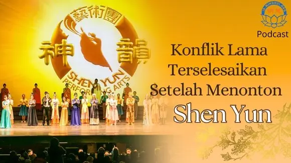 Konflik yang Berlangsung Lama Terselesaikan Setelah Menonton Shen Yun