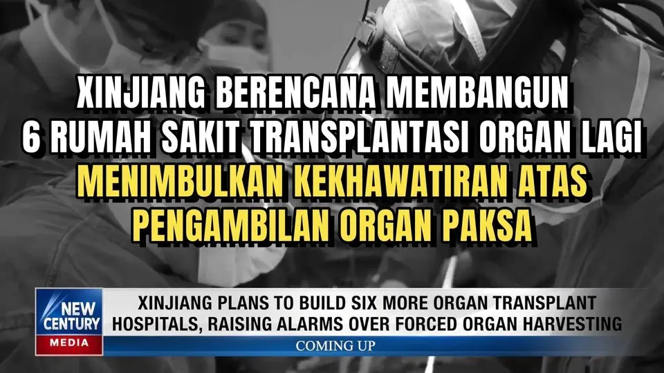 XINJIANG BERENCANA MEMBANGUN 6 RUMAH SAKIT TRANSPLANTASI ORGAN LAGI. UNTUK PENGAMBILAN ORGAN PAKSA ?