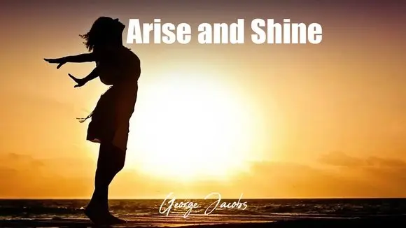 Arise and Shine-AfroBeats-Inspiratinal-George Jacobs-*Official Music Video)