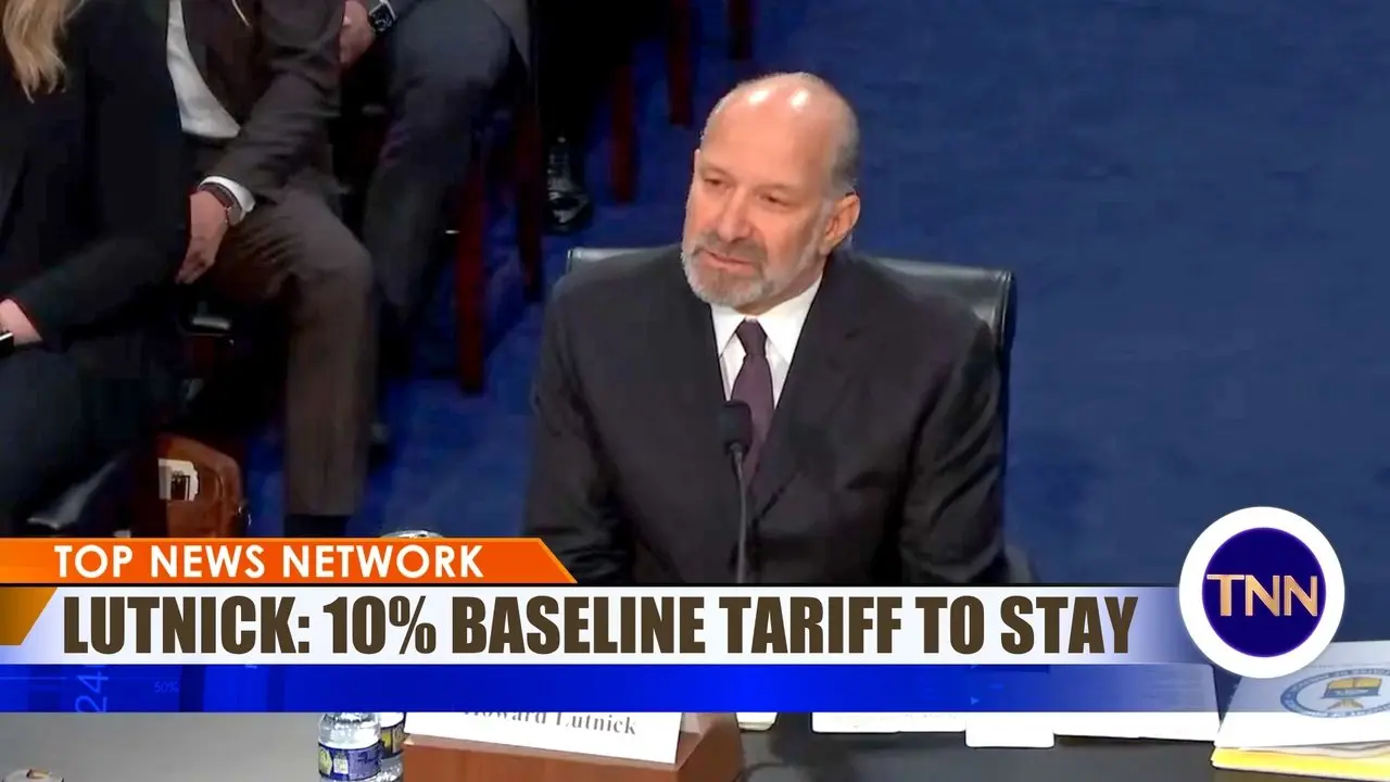 10% Baseline Tariff to Stay for Most Countries, Lutnick Says
