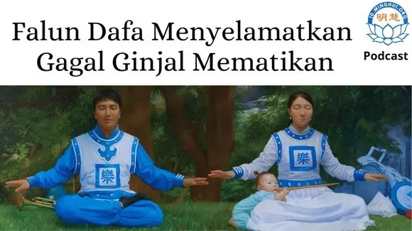 Dafa Menyelamatkan Gagal Ginjal Mematikan