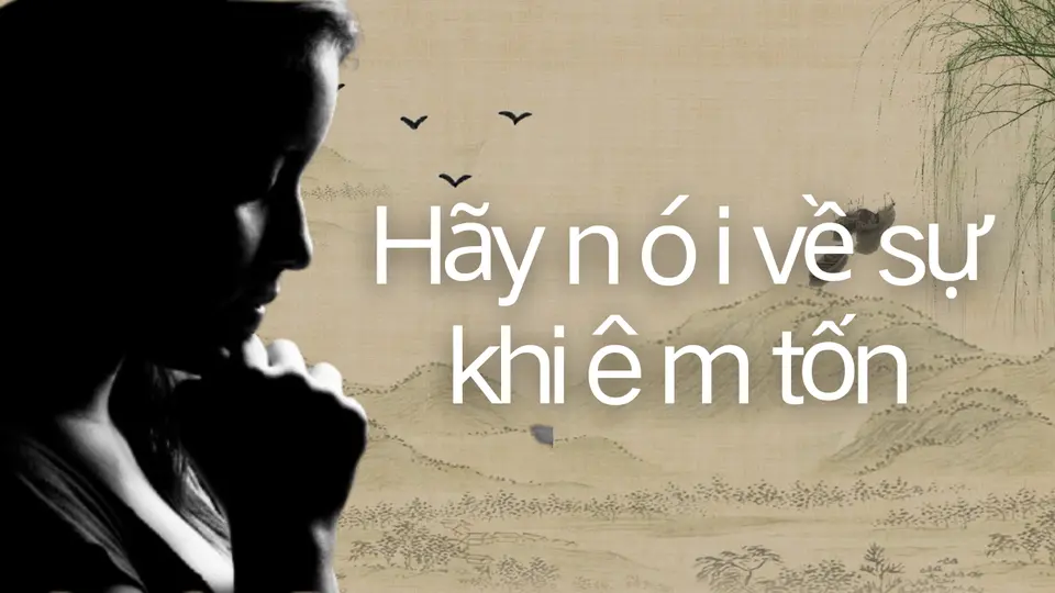 Sự khiêm tốn giả tạo là lớp ngụy trang để tìm kiếm sự công nhận; sự khiêm tốn chân thật đến từ việc thấu hiểu bản thân và sốn