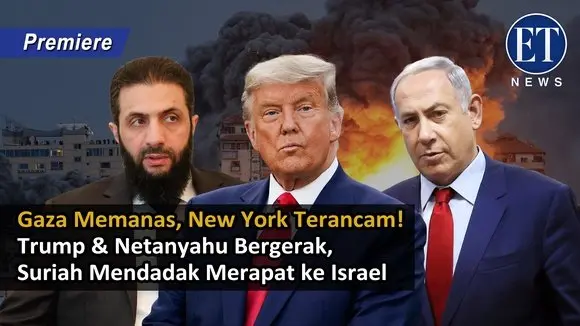 "Gaza Memanas, New York Terancam! Trump & Netanyahu Bergerak, Suriah Mendadak Merapat ke Israel"