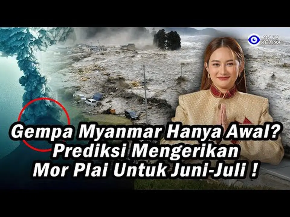 Gempa Myanmar 2025 Hanya Awal? Prediksi Mengerikan Mor Plai untuk Juni-Juli!