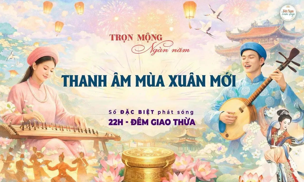 Số Đặc Biệt - Phát sóng vào 22h Đêm Giao Thừa: Thanh Âm Mùa Xuân Mới