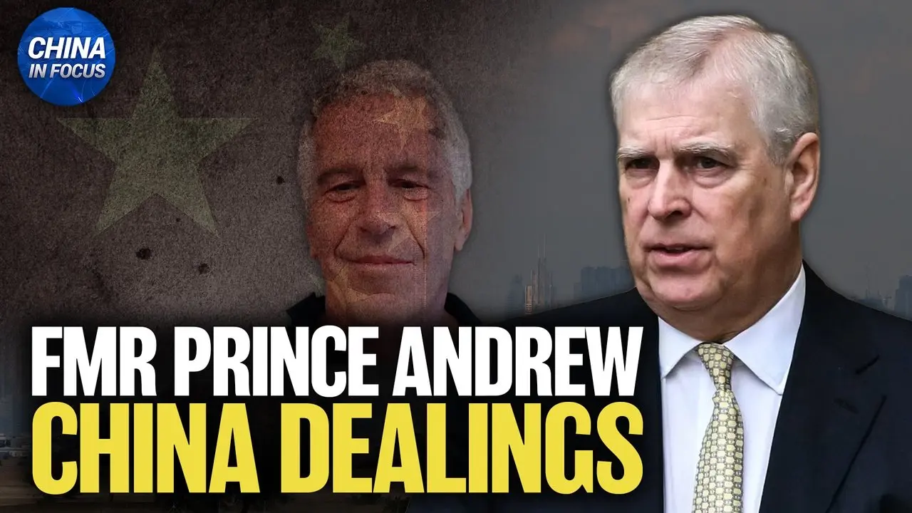 Former Prince Andrew Agreed to Broker $8 Billion China–UAE Deal | China in Focus
