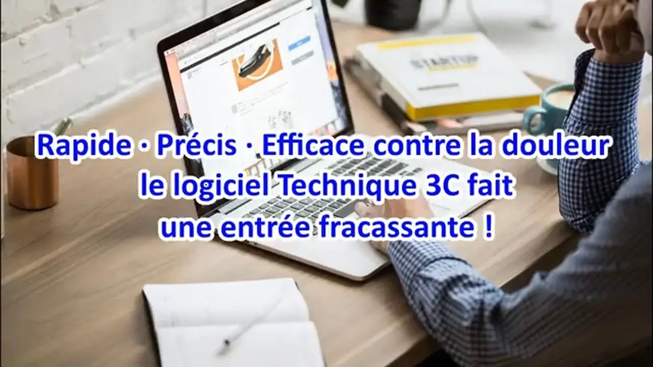 Rapide · Précis · Efficace contre la douleur — le logiciel technologique 3C fait une entrée fracassante !