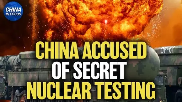 U.S.: China Has Conducted Secret Nuclear Testing | China in Focus