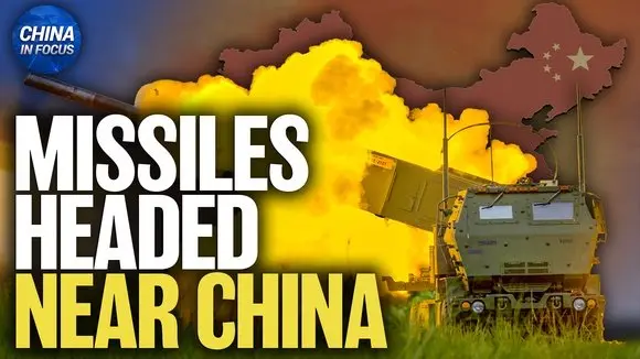 U.S. Plans to Move Advanced Missiles Closer to China | China in Focus